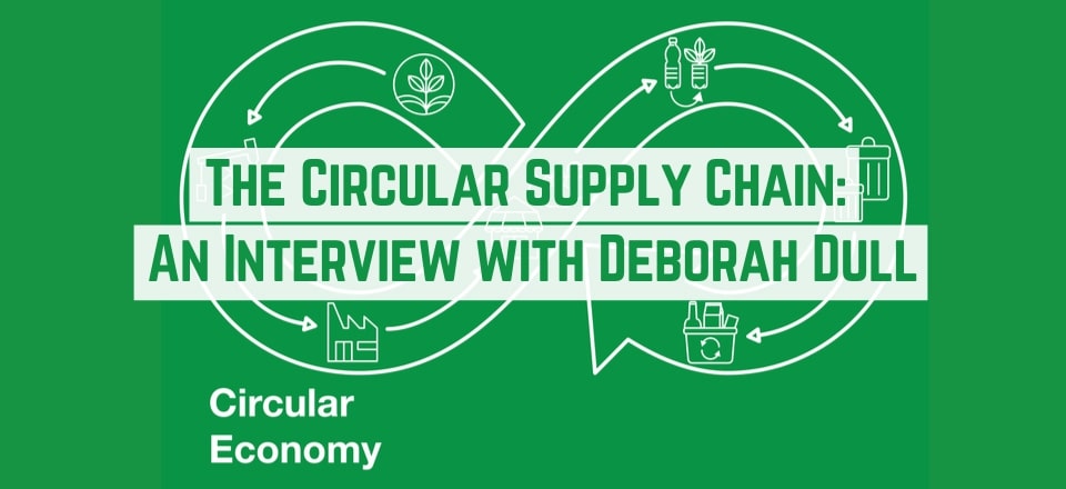 Talking Circular Supply Chains with Deborah Dull